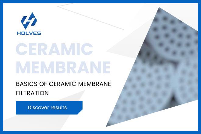 <b>Learn about ceramic membrane filtration</b>